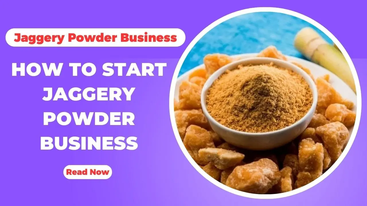 How To Start Jaggery Powder Business