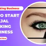 How To Start Kajal Making Business