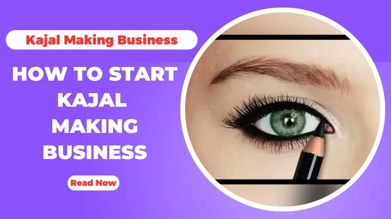 How To Start Kajal Making Business