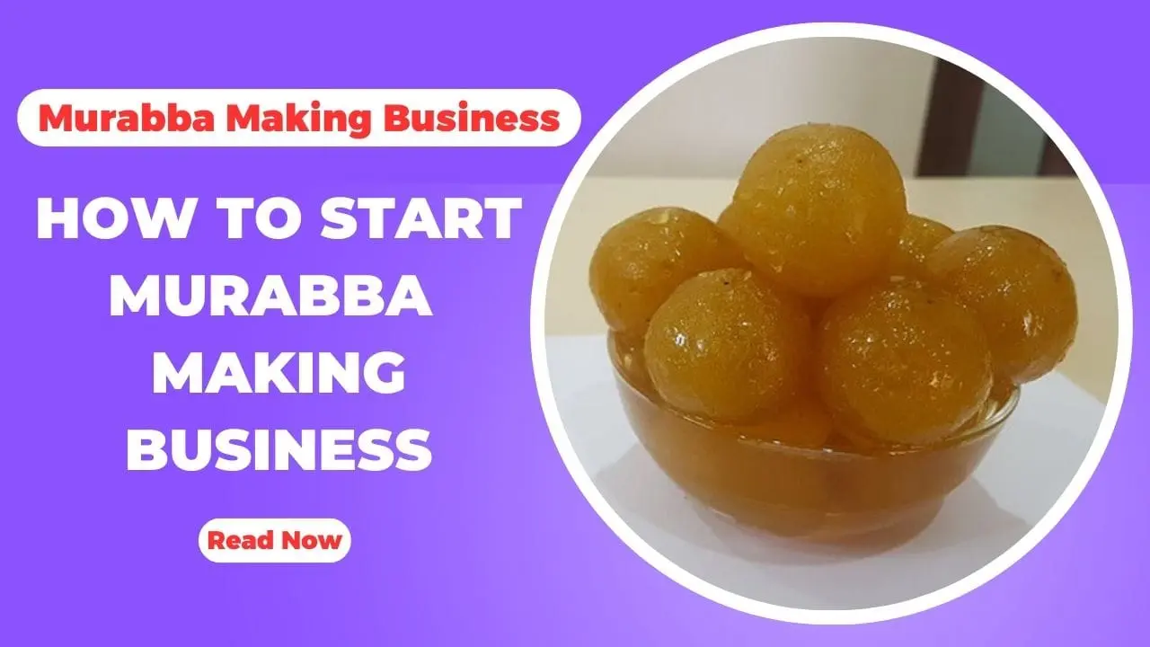 How To Start Murabba Making Business