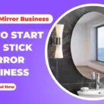 How To Start Self Stick Mirror Business