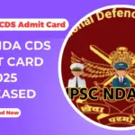 UPSC NDA CDS Admit Card Released
